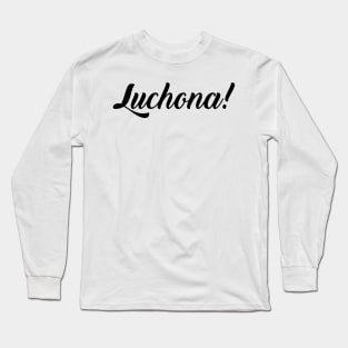 Luchona! Long Sleeve T-Shirt